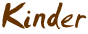 Kinder